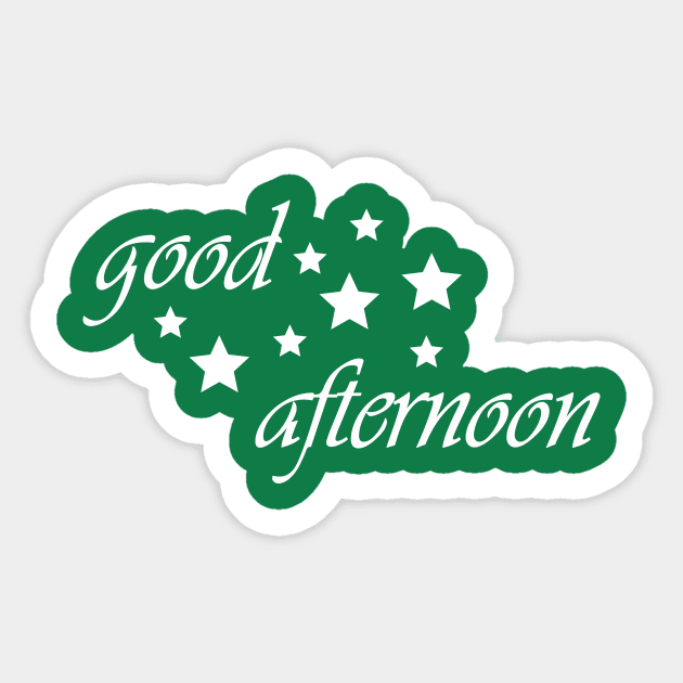 Good afternoon hot sale sticker